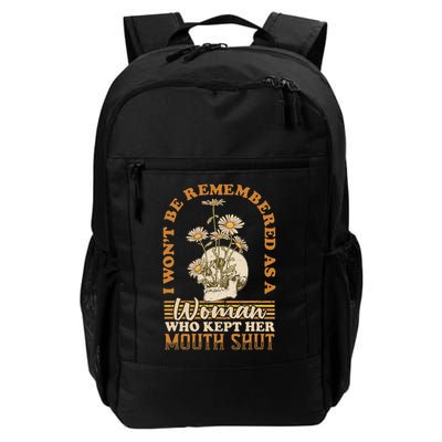 I Wont Be Remembered As A Woman Who Kept Her Mouth Shut Backpack