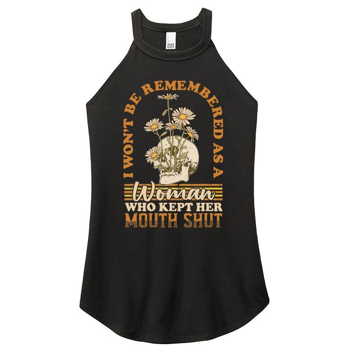I Wont Be Remembered As A Woman Who Kept Her Mouth Shut Women's Perfect Tri Rocker Tank
