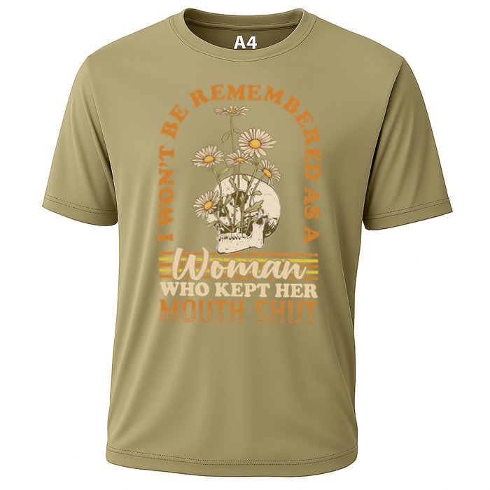 I Wont Be Remembered As A Woman Who Kept Her Mouth Shut Cooling Performance Crew T-Shirt