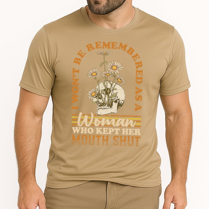 I Wont Be Remembered As A Woman Who Kept Her Mouth Shut Cooling Performance Crew T-Shirt