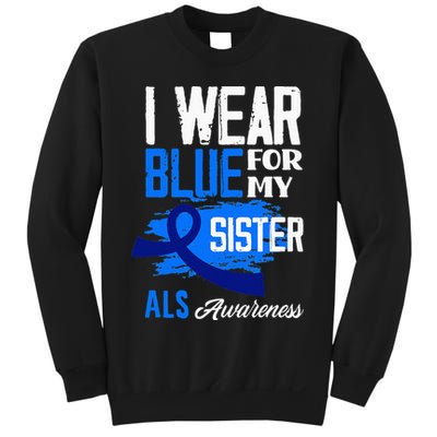 I Wear Blue For My Sister Support ALS Awareness Sweatshirt