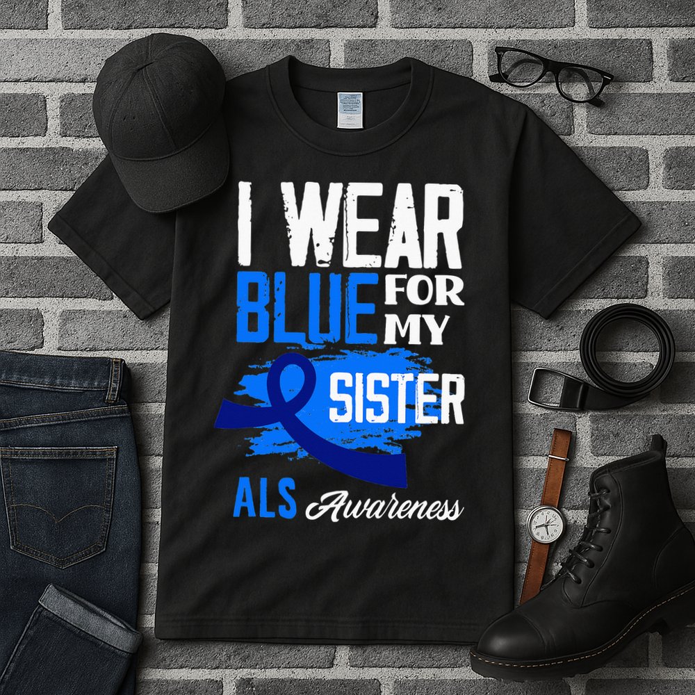I Wear Blue For My Sister Support ALS Awareness Tall T-Shirt