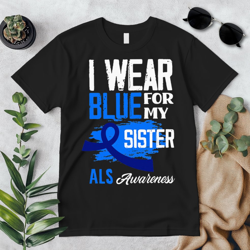 I Wear Blue For My Sister Support ALS Awareness Premium T-Shirt