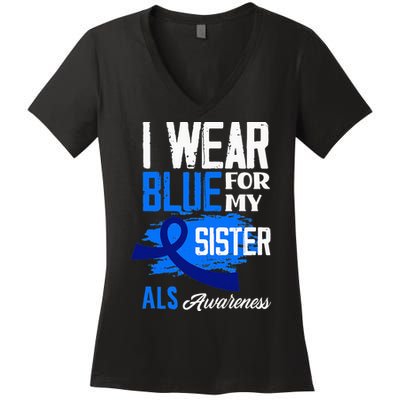 I Wear Blue For My Sister Support ALS Awareness Women's V-Neck T-Shirt