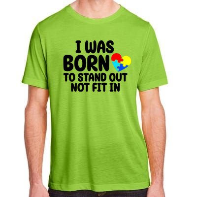 I Was Born To Stand Out Not Fit In Autism Awareness Adult ChromaSoft Performance T-Shirt