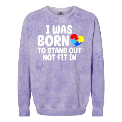 I Was Born To Stand Out Not Fit In Autism Awareness Colorblast Crewneck Sweatshirt