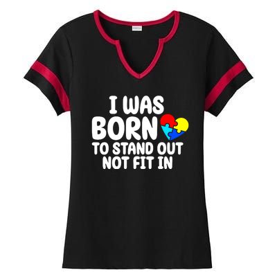 I Was Born To Stand Out Not Fit In Autism Awareness Ladies Halftime Notch Neck Tee