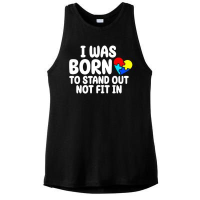 I Was Born To Stand Out Not Fit In Autism Awareness Ladies PosiCharge Tri-Blend Wicking Tank