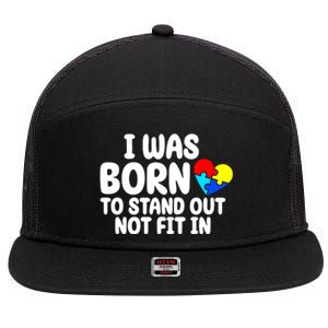 I Was Born To Stand Out Not Fit In Autism Awareness 7 Panel Mesh Trucker Snapback Hat