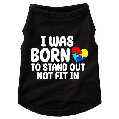 I Was Born To Stand Out Not Fit In Autism Awareness Doggie Tank