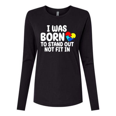 I Was Born To Stand Out Not Fit In Autism Awareness Womens Cotton Relaxed Long Sleeve T-Shirt