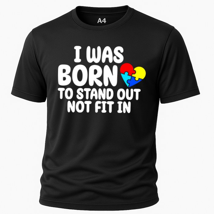 I Was Born To Stand Out Not Fit In Autism Awareness Performance Shirt