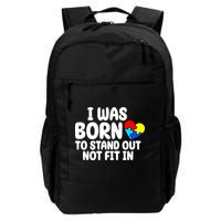 I Was Born To Stand Out Not Fit In Autism Awareness Backpack