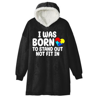 I Was Born To Stand Out Not Fit In Autism Awareness Hooded Wearable Blanket