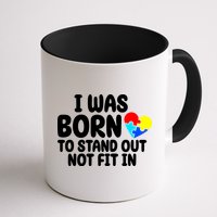 I Was Born To Stand Out Not Fit In Autism Awareness Mug