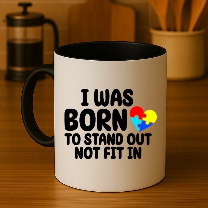 I Was Born To Stand Out Not Fit In Autism Awareness Mug