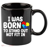 I Was Born To Stand Out Not Fit In Autism Awareness 11oz C Handle Ceramic Mug
