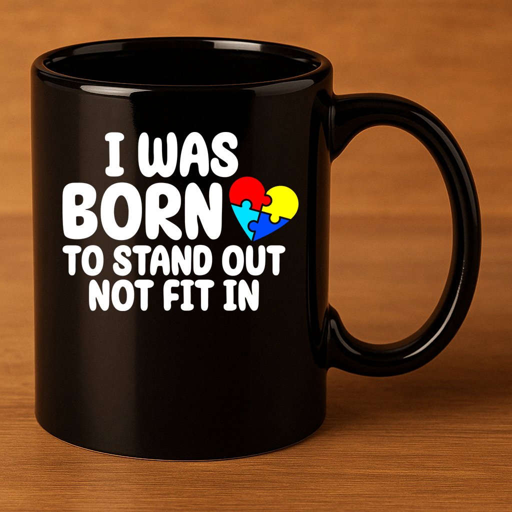 I Was Born To Stand Out Not Fit In Autism Awareness 11oz C Handle Ceramic Mug