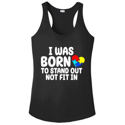 I Was Born To Stand Out Not Fit In Autism Awareness Ladies PosiCharge Competitor Racerback Tank