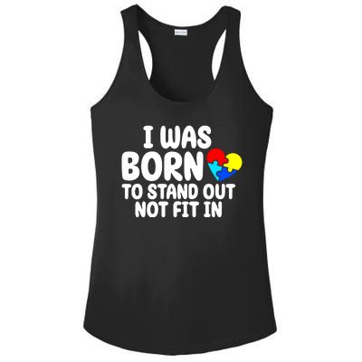 I Was Born To Stand Out Not Fit In Autism Awareness Ladies PosiCharge Competitor Racerback Tank