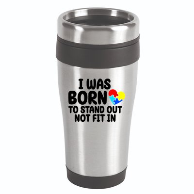 I Was Born To Stand Out Not Fit In Autism Awareness 16oz Travel Tumbler