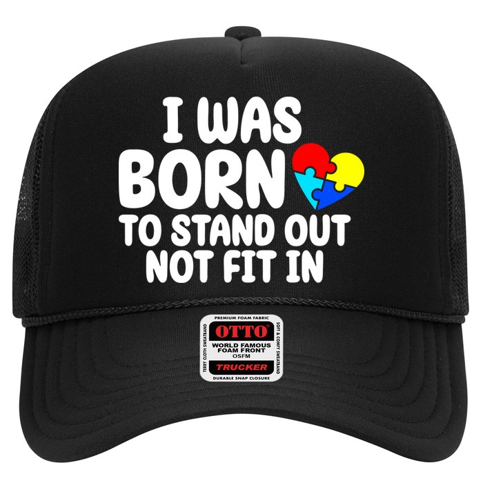 I Was Born To Stand Out Not Fit In Autism Awareness Trucker Hat
