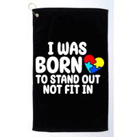 I Was Born To Stand Out Not Fit In Autism Awareness Golf Towel
