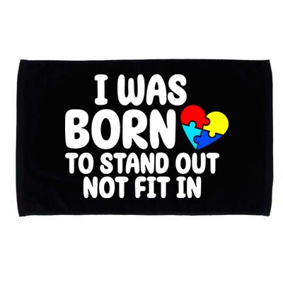 I Was Born To Stand Out Not Fit In Autism Awareness Microfiber Hand Towel