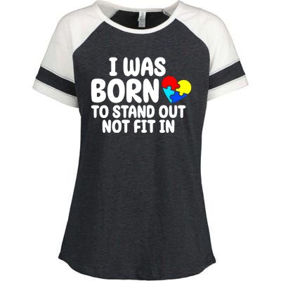 I Was Born To Stand Out Not Fit In Autism Awareness Enza Ladies Jersey Colorblock Tee