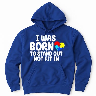 I Was Born To Stand Out Not Fit In Autism Awareness Hoodie