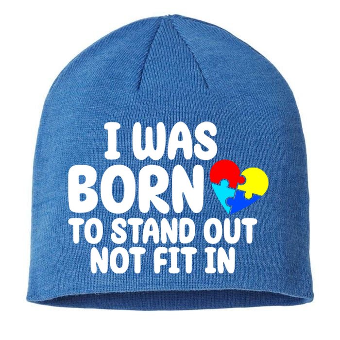 I Was Born To Stand Out Not Fit In Autism Awareness Sustainable Beanie