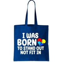 I Was Born To Stand Out Not Fit In Autism Awareness Bag