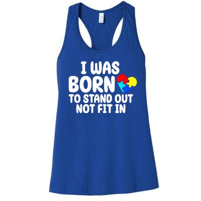 I Was Born To Stand Out Not Fit In Autism Awareness Women's Racerback Tank