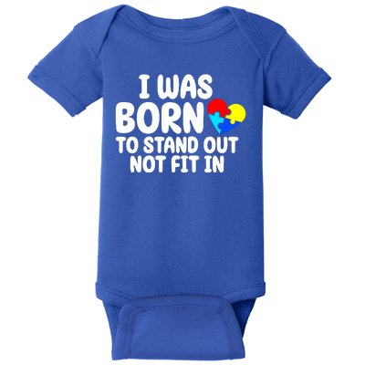 I Was Born To Stand Out Not Fit In Autism Awareness Baby Bodysuit