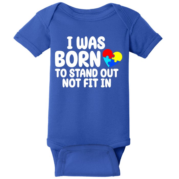 I Was Born To Stand Out Not Fit In Autism Awareness Baby Bodysuit