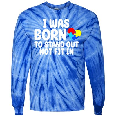 I Was Born To Stand Out Not Fit In Autism Awareness Tie-Dye Long Sleeve Shirt