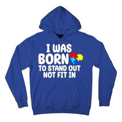 I Was Born To Stand Out Not Fit In Autism Awareness Tall Hoodie