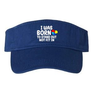 I Was Born To Stand Out Not Fit In Autism Awareness Valucap Bio-Washed Visor