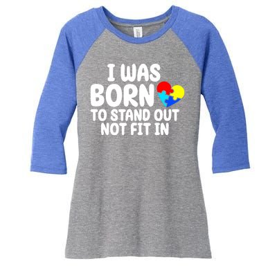 I Was Born To Stand Out Not Fit In Autism Awareness Women's Tri-Blend 3/4-Sleeve Raglan Shirt