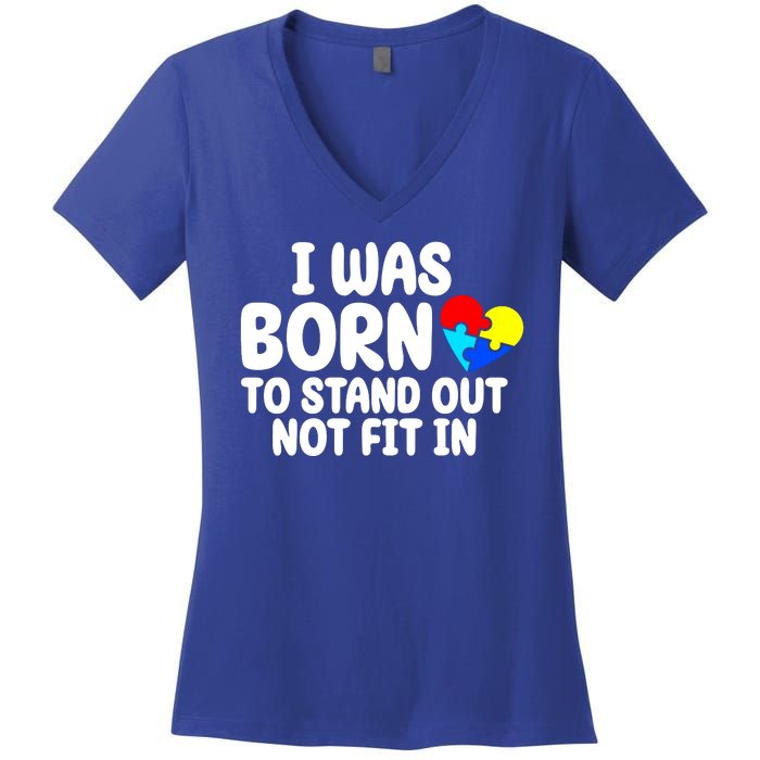 I Was Born To Stand Out Not Fit In Autism Awareness Women's V-Neck T-Shirt