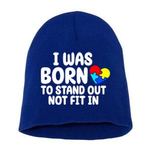 I Was Born To Stand Out Not Fit In Autism Awareness Short Acrylic Beanie