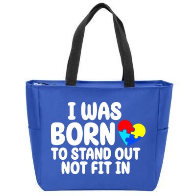 I Was Born To Stand Out Not Fit In Autism Awareness Zip Tote Bag
