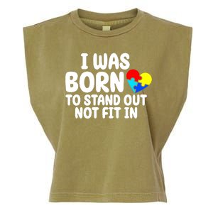 I Was Born To Stand Out Not Fit In Autism Awareness Garment-Dyed Women's Muscle Tee