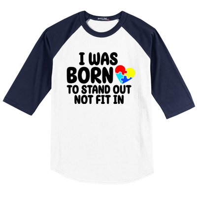 I Was Born To Stand Out Not Fit In Autism Awareness Baseball Sleeve Shirt