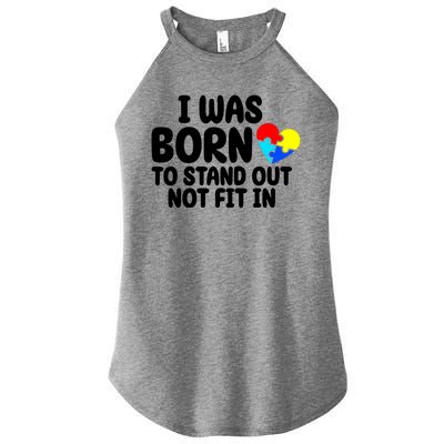 I Was Born To Stand Out Not Fit In Autism Awareness Women's Perfect Tri Rocker Tank