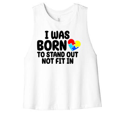 I Was Born To Stand Out Not Fit In Autism Awareness Women's Racerback Cropped Tank