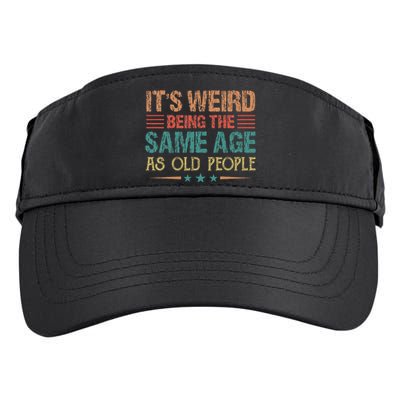 Its Weird Being The Same Age As Old People Funny Retro Adult Drive Performance Visor