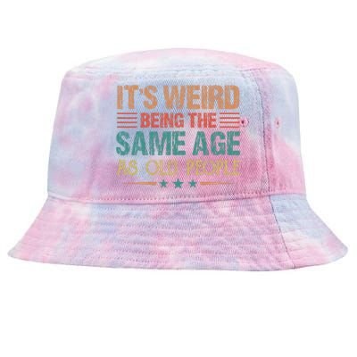 Its Weird Being The Same Age As Old People Funny Retro Tie-Dyed Bucket Hat