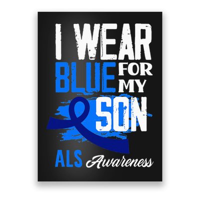 I Wear Blue For My Son Support ALS Awareness Poster
