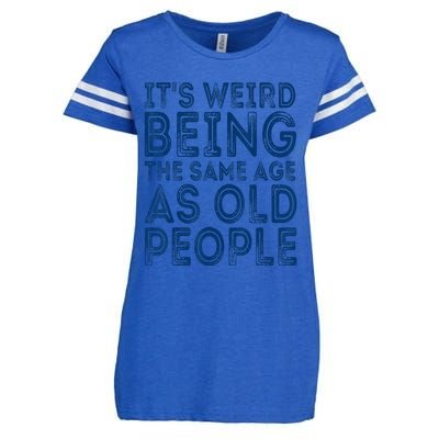 It's Weird Being The Same Age As Old People Retro Sarcastic Enza Ladies Jersey Football T-Shirt